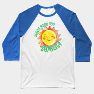 Gonna make you sweat Baseball T-Shirt